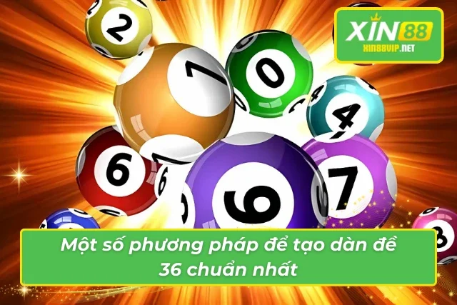Phương pháp để tạo ra dàn đề có 36 số chuẩn
